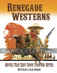 Renegade Westerns Movies: Shot Down Frontier Myths