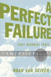 Fante Bukowski 3: Three Perfect Failure