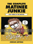 Complete Matinee Junkie: Five Years at the Movies