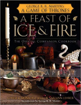 Feast of Ice and Fire: The Official Game of Thrones Companion Cookbook (HC)