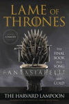 Lame of Thrones: Final Book Song of Hot and Cold Novel