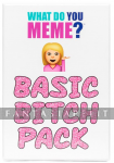 What Do You Meme? Basic Bitch Pack