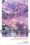 5 Centimeters per Second + Children Who Chase Lost Voices from Deep Below Novel (HC)