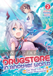 Drugstore in Another World: The Slow Life of a Cheat Pharmacist Light Novel 2