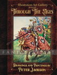 Illustration Art Gallery Presents: Through the Ages, Drawings and Paintings by Peter Jackson (HC)