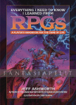 Everything I Need to Know I Learned from RPGs: A Player's Handbook for the Game of Life (HC)