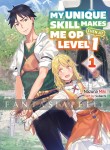 My Unique Skill Makes Me OP Even at Level 1 Light Novel 1