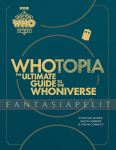Whotopia: The Ultimate Guide to the Whoniverse (HC)