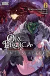 Orc Eroica: Conjecture Chronicles Light Novel 6 kuva on linkki tuotesivulle: Orc Eroica: Conjecture Chronicles Light Novel 6