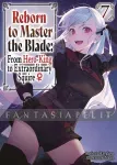 Reborn to Master the Blade: From Hero-King to Extraordinary Squire Light Novel 7 kuva on linkki tuotesivulle: Reborn to Master the Blade: From Hero-King to Extraordinary Squire Light Novel 7
