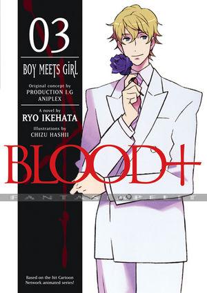 Blood+ Novel 3: Boy Meets Girl