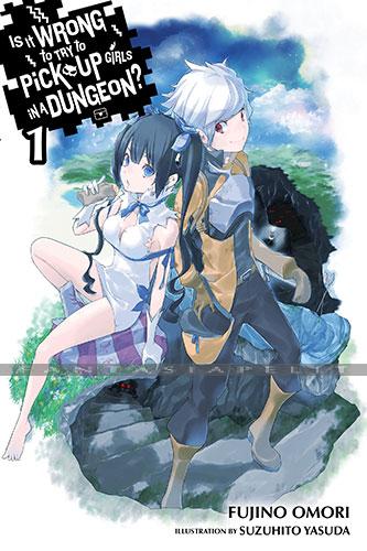 Is it Wrong to Try to Pick up Girls in a Dungeon? Novel 01