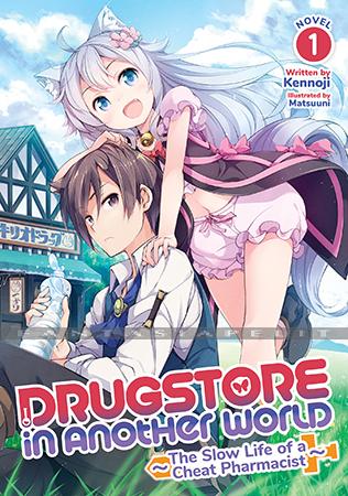 Drugstore in Another World: The Slow Life of a Cheat Pharmacist Light Novel 1