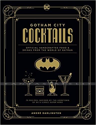 Gotham City Cocktails: Official Handcrafted Food & Drinks From the World of Batman (HC)