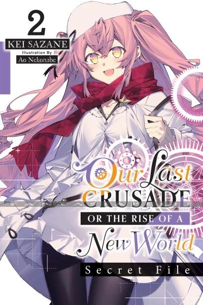 Our Last Crusade or the Rise of a New World Light Novel: Secret File 2